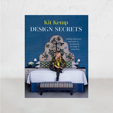 DESIGN SECRETS | KIT KEMP | INTERIOR STYLE BIBLE