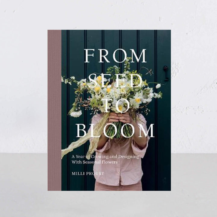 FROM SEED TO BLOOM  |  MILLI PROUST