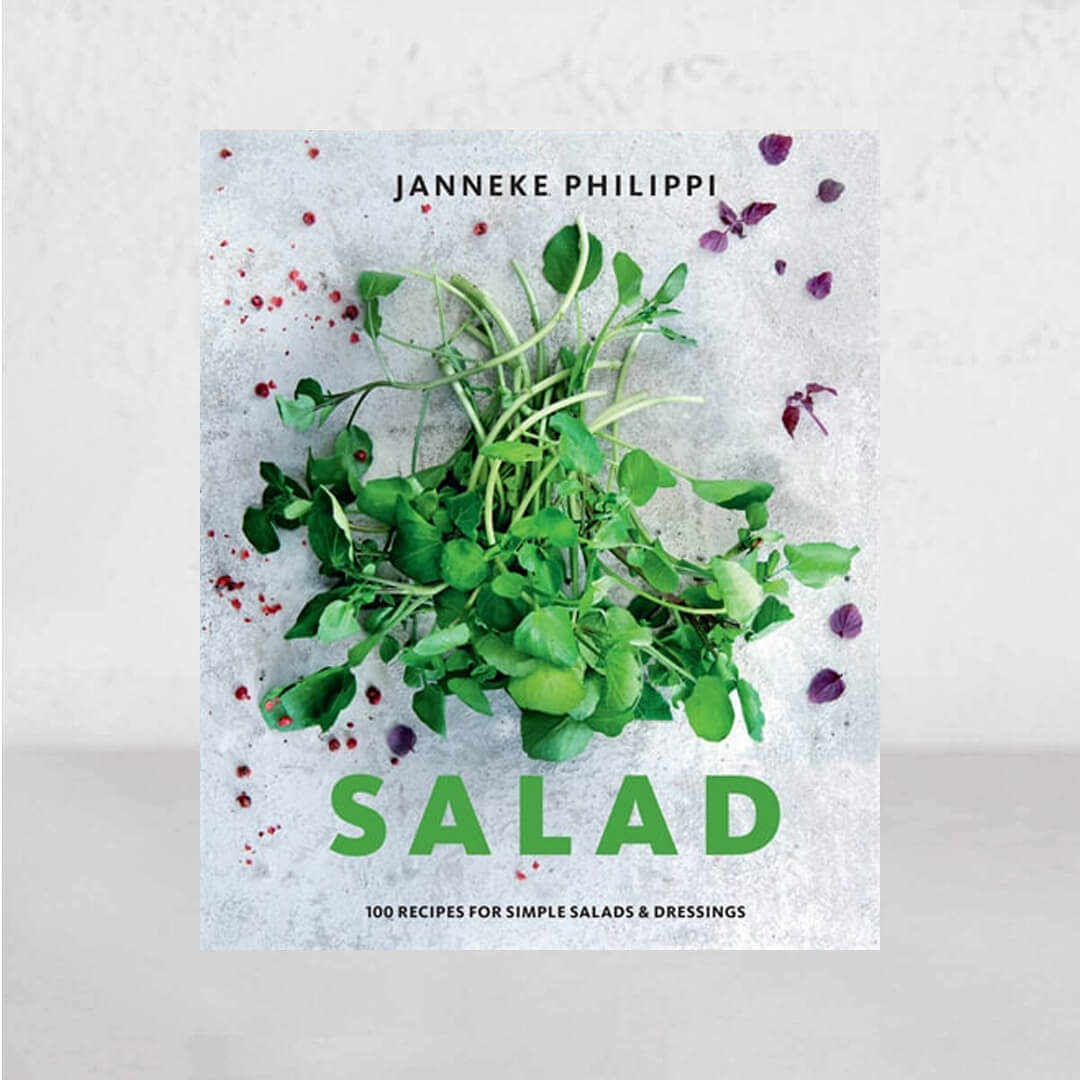 SALAD 100 RECIPES FOR SIMPLE SALADS + DRESSINGS JANNEKE PHILIPPI