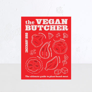 THE VEGAN BUTCHER | THE ULTIMATE GUIDE TO PLANT BASED MEAT | ZACCHARY BIRD
