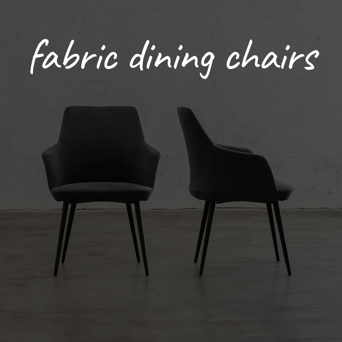 FABRIC DINING CHAIRS