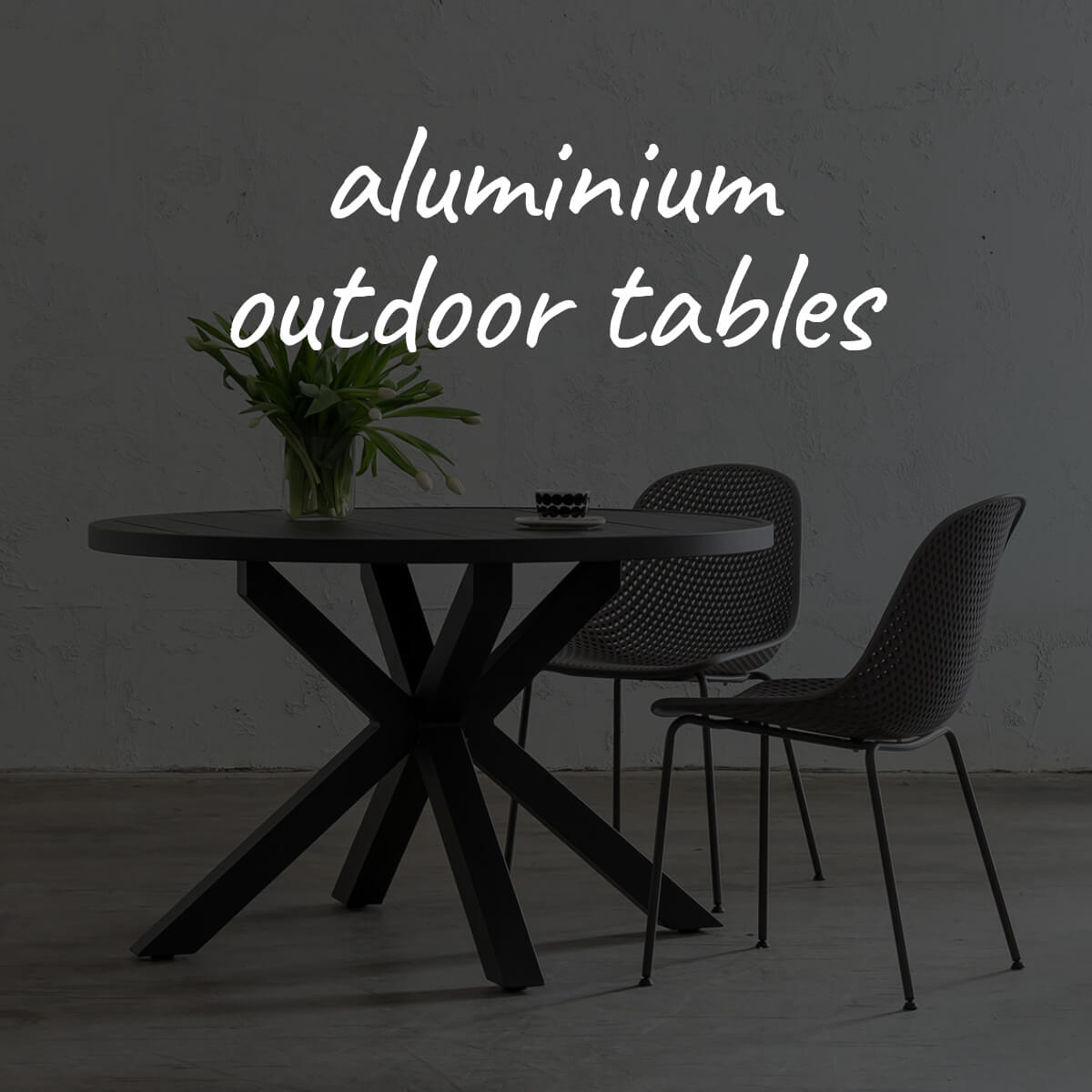 ALUMINIUM OUTDOOR TABLES