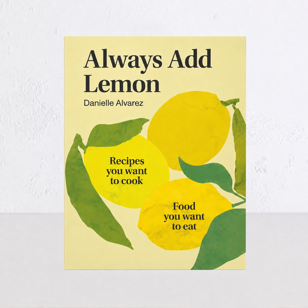 ALWAYS ADD LEMONS  |  DANIELLE ALVAREZ