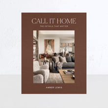 CALL IT HOME: THE DETAILS THAT MATTER | AMBER LEWIS