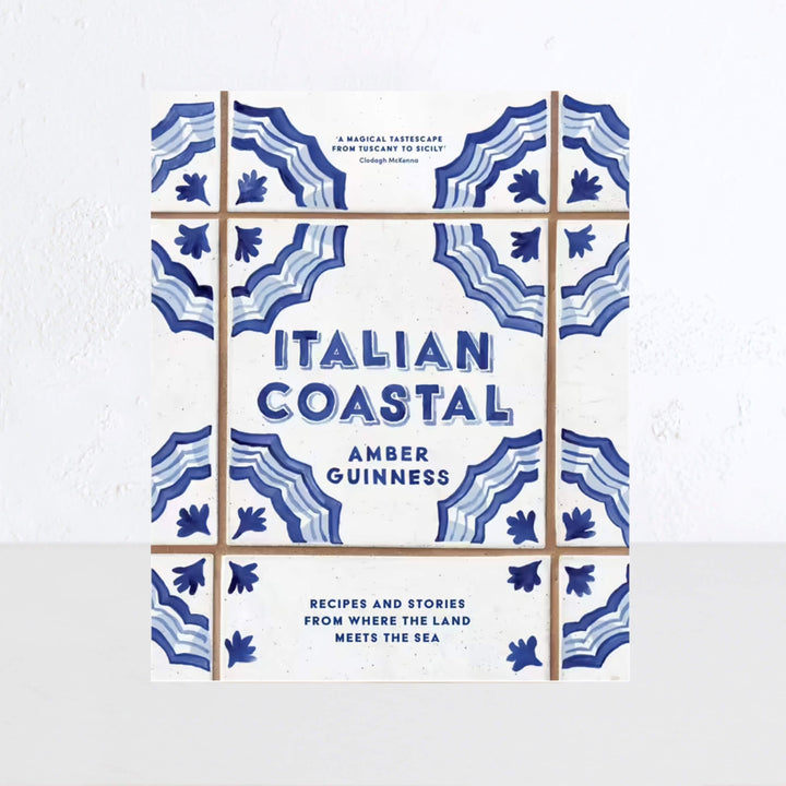 ITALIAN COASTAL: RECIPES AND STORIES FROM WHERE THE LAND MEETS THE SEA