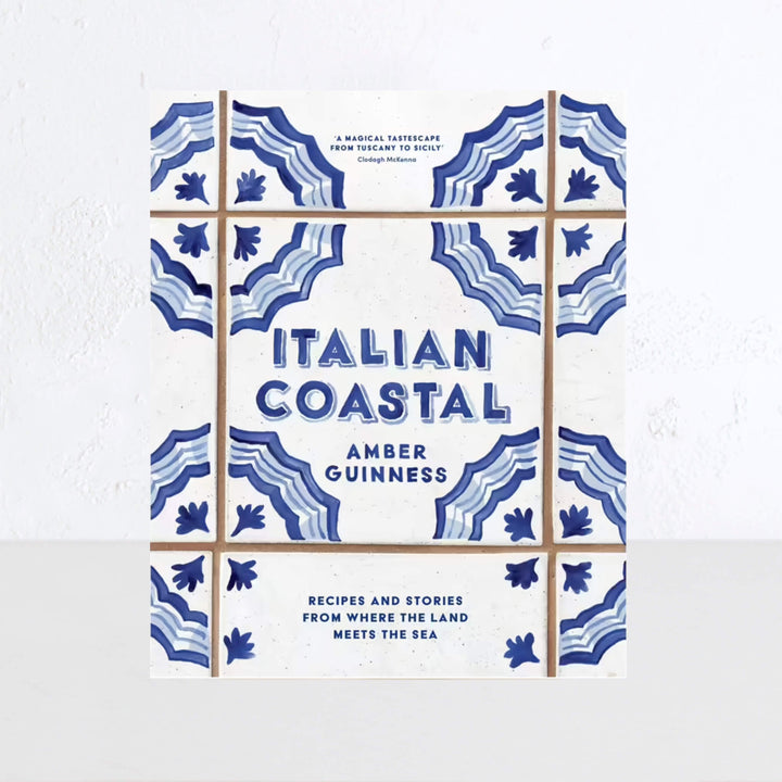 ITALIAN COASTAL: RECIPES AND STORIES FROM WHERE THE LAND MEETS THE SEA
