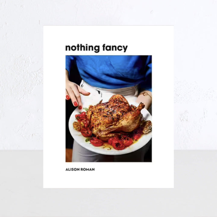 NOTHING FANCY: UNFUSSY FOOD FOR HAVING PEOPLE OVER