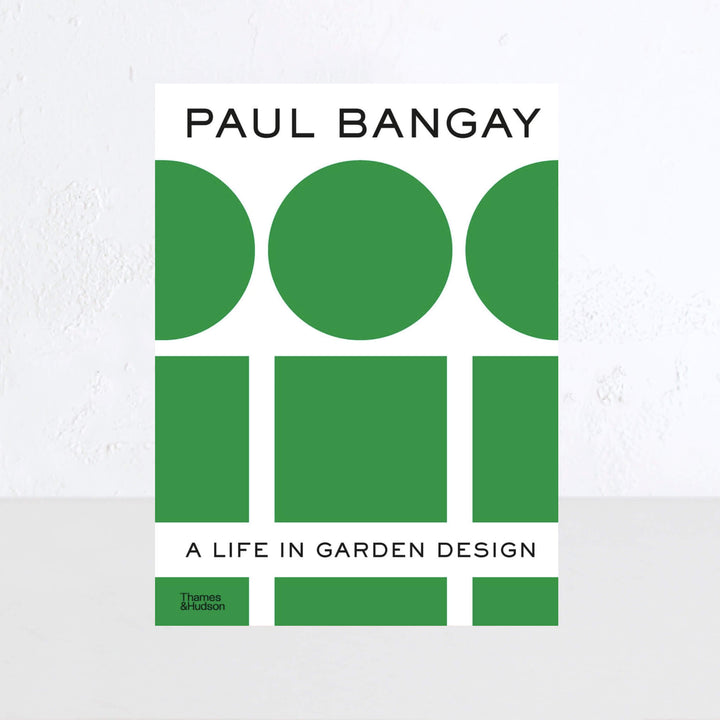 PAUL BANGAY: A LIFE IN GARDEN DESIGN