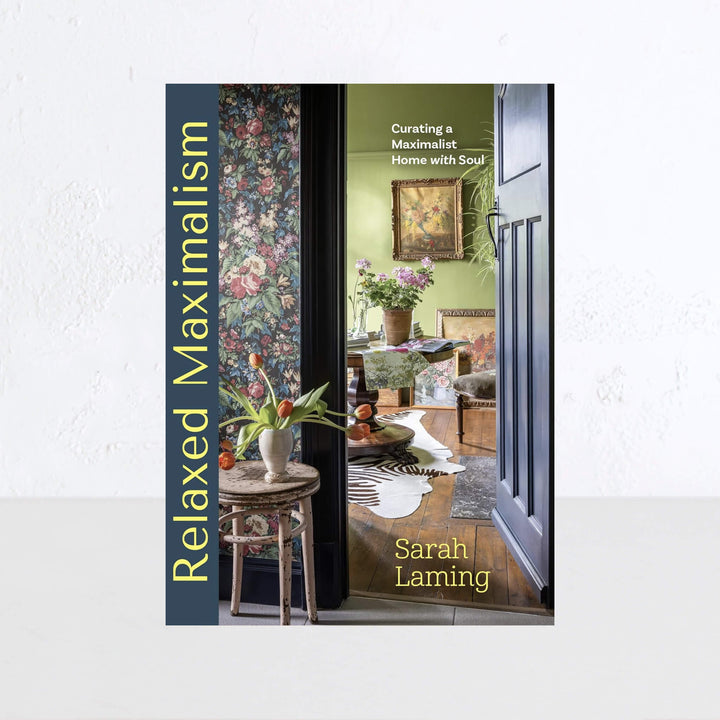 RELAXED MAXIMALISM  |  SARAH LAMING