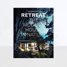 RETREAT: THE MODERN HOUSE IN NATURE