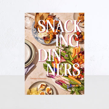 SNACKING DINNERS  |  GEORGIA FREEDMAN