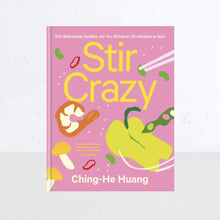 STIR CRAZY: 100 DELICIOUSLY HEALTHY STIR FRY DISHES IN 30 MINUTES OR LESS