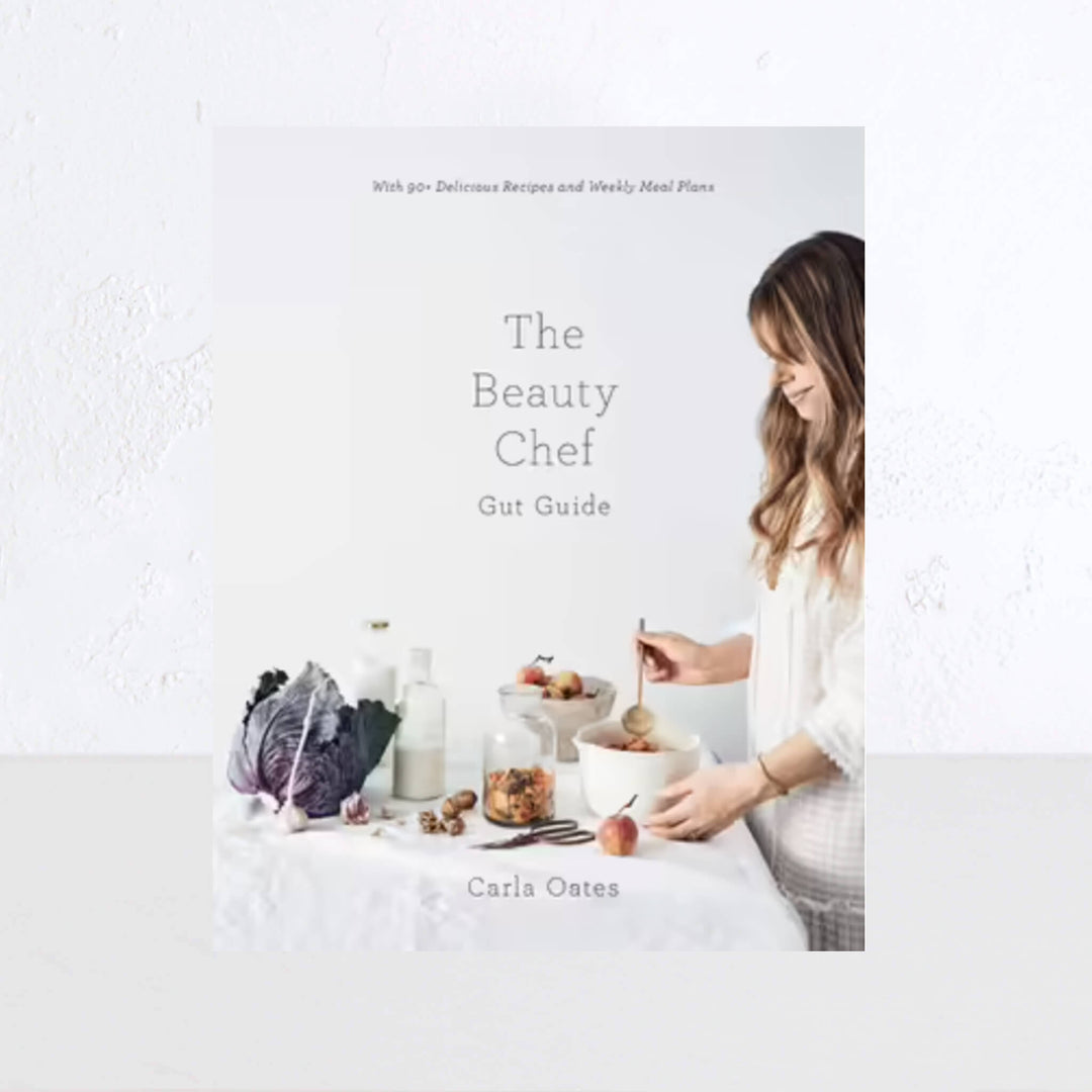 THE BEAUTY CHEF GUT GUIDE  |  CARLA OATES