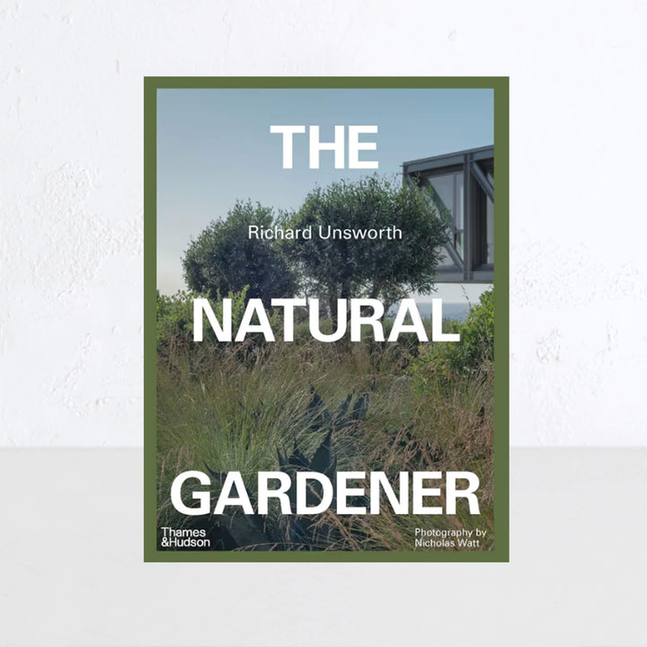 THE NATURAL GARDENER  |  RICHARD UNSWORTH