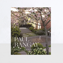 SMALL GARDEN DESIGN  |  PAUL BANGAY