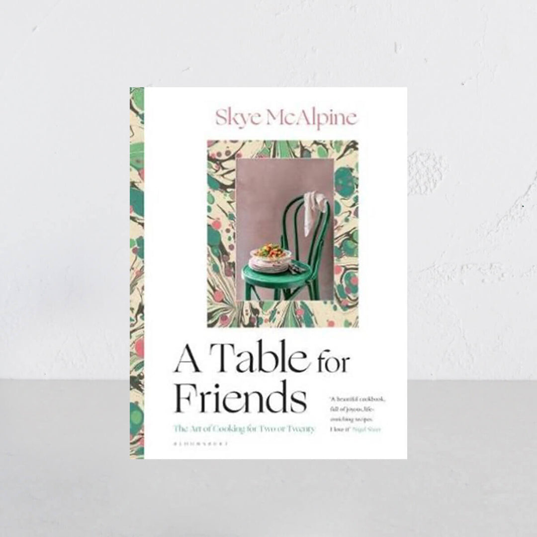 A TABLE FOR FRIENDS  |  SKYE MCALPINE