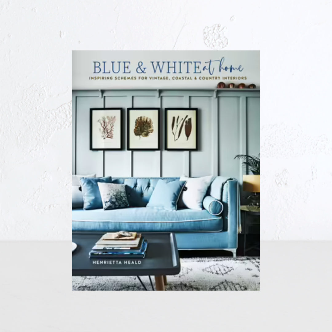 BLUE + WHITE AT HOME  |  HENRIETTA HEALD