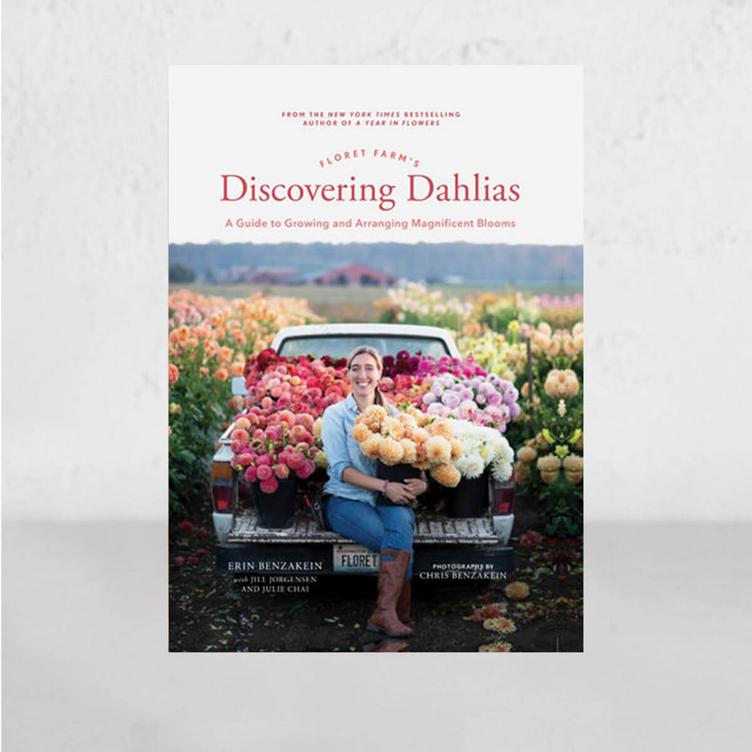 FLORET FARM'S DISCOVERING DAHLIAS  |  ERIN BENZAKEIN