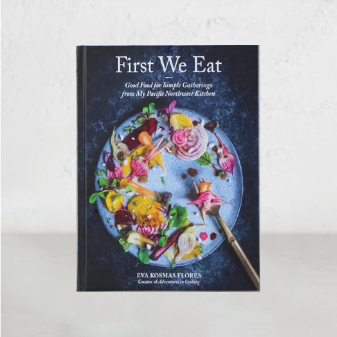 FIRST WE EAT  |  EVA KOSMAS FLORES