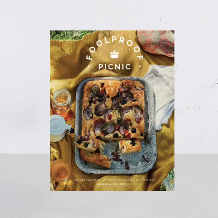 FOOLPROOF PICNIC - 60 DELIGHTFUL DISHES TO ENJOY OUTDOORS | MARINA FILIPPELLI