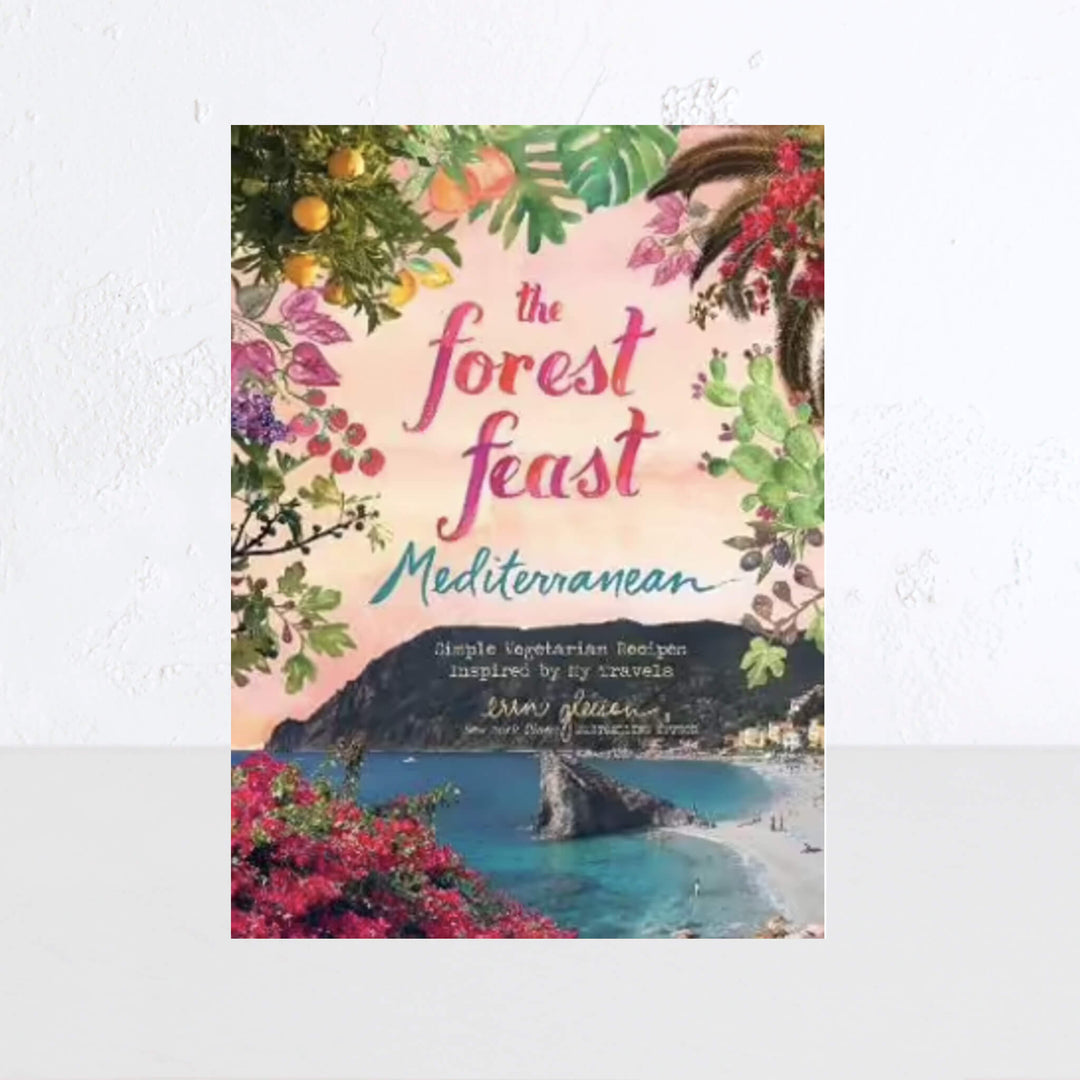 FOREST FEAST MEDITERRANEAN  |  SIMPLE VEGETARIAN RECIPES INSPIRED BY MY TRAVEL  |  ERIN GLEESON