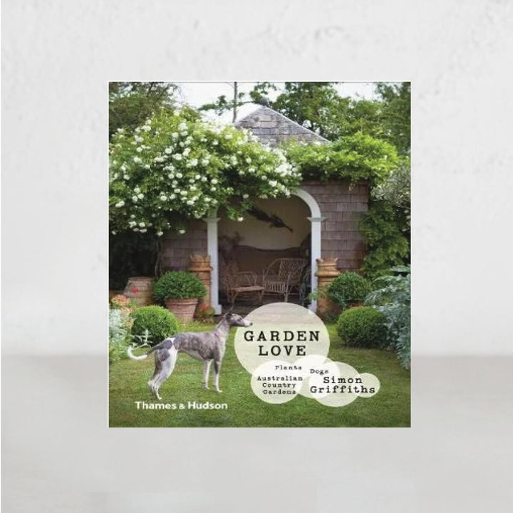 GARDEN LOVE  |  PLANTS  |  DOGS  |  COUNTRY GARDENS  |   Simon Griffiths 