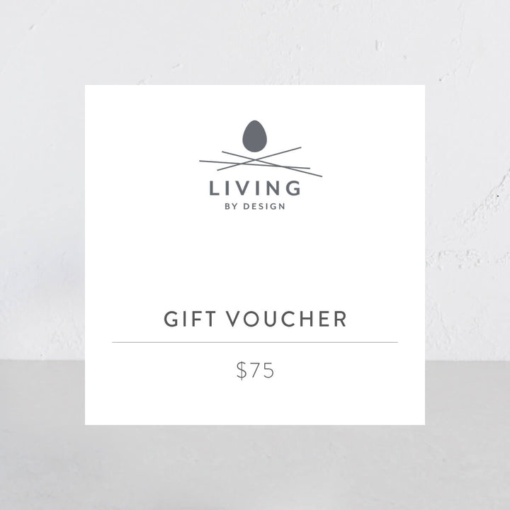 LIVING BY DESIGN  |  $75 GIFT VOUCHER