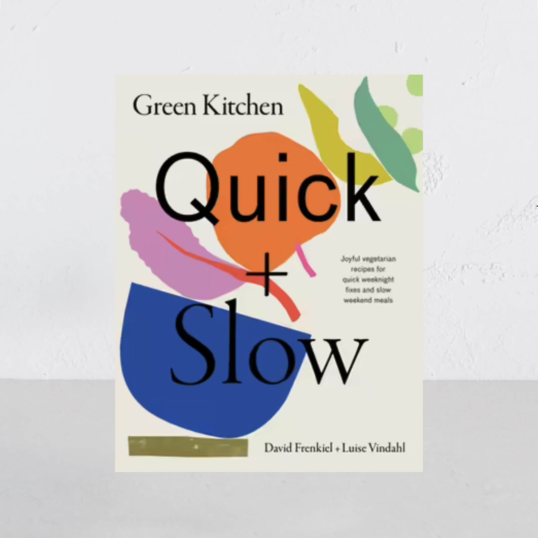 GREEN KITCHEN - QUICK + SLOW | DAVID FRENKIEL + LUISE VINDAHL