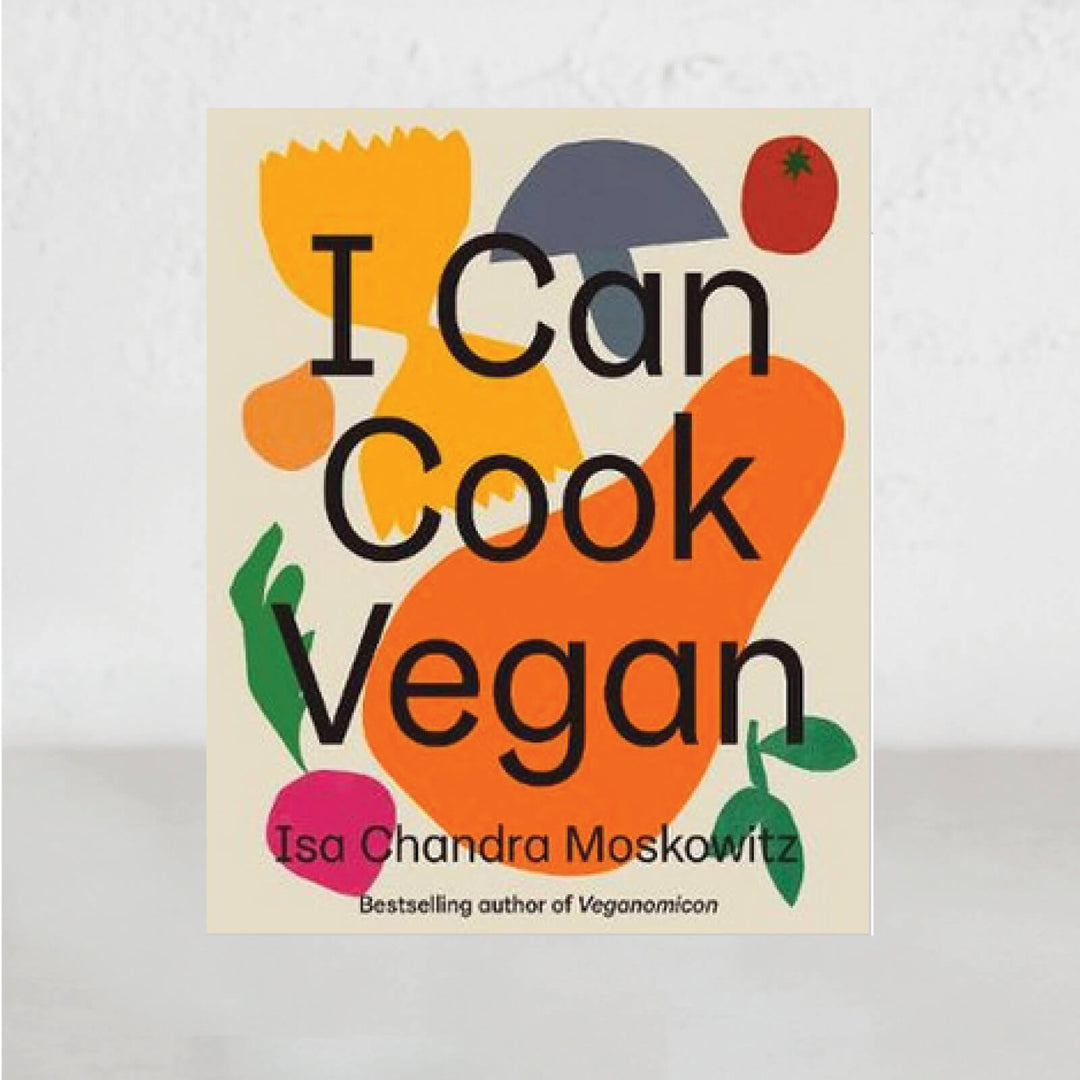 I CAN COOK VEGAN  |  ISA CHANDRA MOSKOWITZ