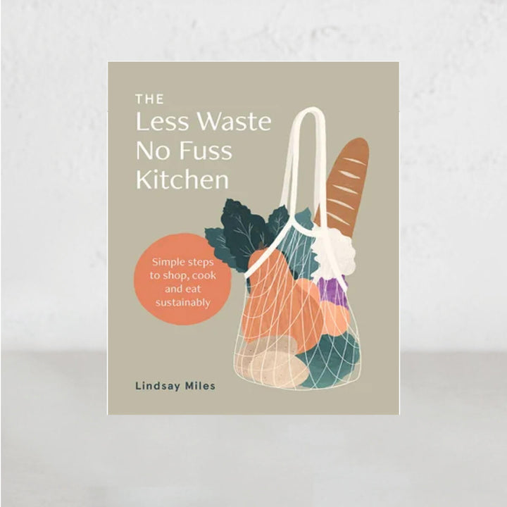 LESS WASTE  |  NO FUSS  |  LINDSAY MILES