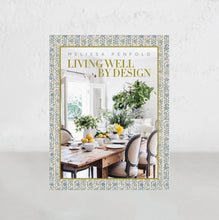 LIVING WELL BY DESIGN  |  MELISSA PENFOLD