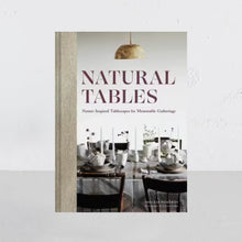 NATURAL TABLES - NATURE-INSPIRED TABLESCAPES FOR MEMORABLE GATHERINGS | SHELLIE POMEROY