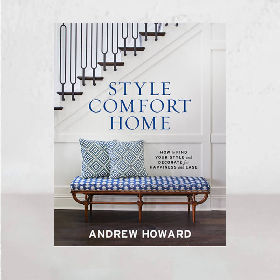 STYLE COMFORT HOME  |  ANDREW HOWARD