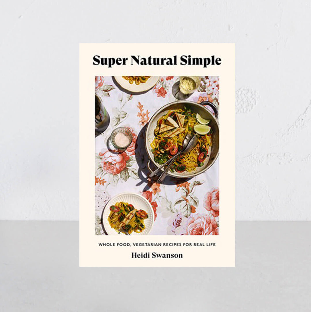 SUPER NATURAL SIMPLE  |  HEIDI SWANSON
