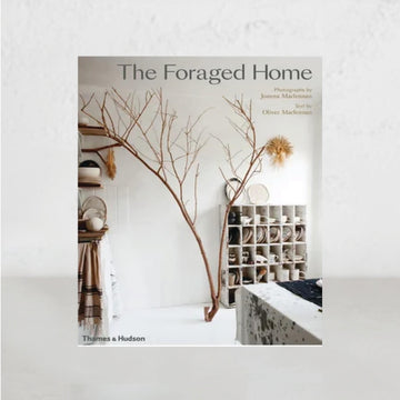 THE FORAGED HOME  |  JOANNA MACLENNAN  |  OLIVER MACLENNAN