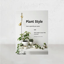 PLANT STYLE | HOW TO GREENIFY YOUR SPACE | Alana Langan, Jacqui Vidal, Annette O'Brien